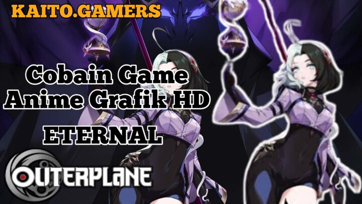 Cobain Gameplay Game Anime Paling HD Game Outerplane Eternal