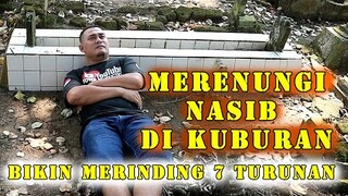 lihat dan renungila di tempat ini biar kita selalu ingat allah dan kematian
