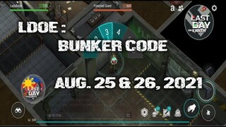 LDOE: CURRENT BUNKER ALFA CODE (AUGUST 25 & 26,  2021 ) - LAST DAY ON EARTH: SURVIVAL