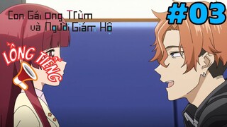 [LỒNG TIẾNG] Con Gái Ông Trùm Và Người Giám Hộ - Tập 3: Một chuyến thăm và một cuộc gặp gỡ