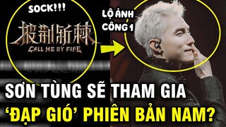 Xôn xao thông tin Sơn Tùng sang Trung Quốc thi Đạp Gió, dàn đối thủ quy tụ cái tên bất ngờ