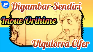 Toaru Ry奴 No Koi No Uta | Ulquiorra Cifer & Inoue Orihime / AMV yang Digambar Sendiri_2