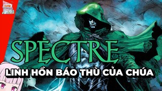 SPECTRE LÀ AI? | NGUỒN GỐC VÀ SỨC MẠNH | TẠP HÓA COMIC