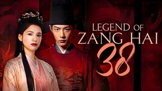 [TEMP] EP38/40 Legend of Zang Hai (2025)
