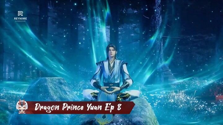 Dragon Prince Yuan Ep 8