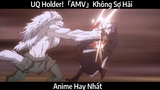 UQ Holder!「AMV」Không Sợ Hãi | Hay Nhất