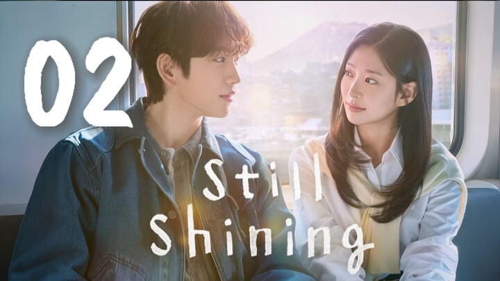 🇰🇷EP. 2 STILL SHINING (2026) | ENG SUB | Romance/Youth/Melodrama