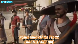 Nghịch thiên chí tôn Tập 22-LINH THAI KIỆT QUỆ