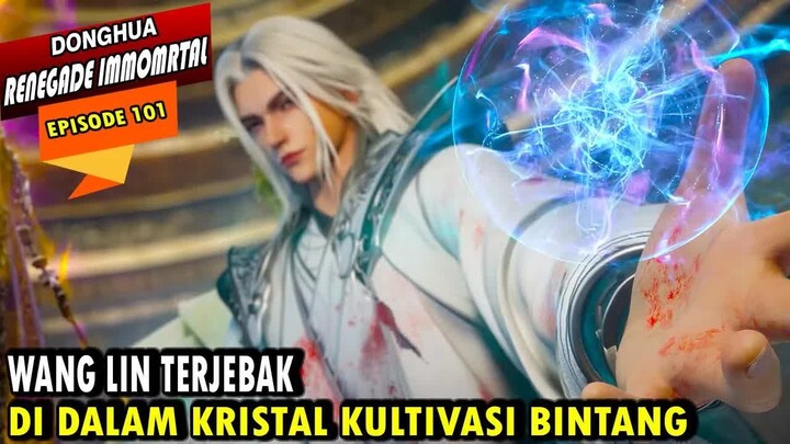 101. WANG LIN DITEMUI LANGSUNG OLEH SANG VERMILLION GENERASI PERTAMA - RENEGADE IMMORTAL