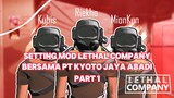 Setting Mod lethal le | Lethal Company Bersama Pt. Kyoto Jaya Abadi prat 1