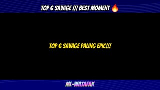 TOP 6 SAVAGE PALING EPIC!!! 🔥