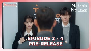 No Gain No Love Episode 3 - 4 Pre-Release [ENG SUB]