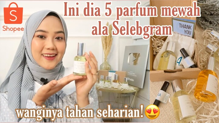 SHOPEE HAUL PARFUM MEWAH ALA SELEBGRAM| SEMERBAK DAN TAHAN SEHARIAN