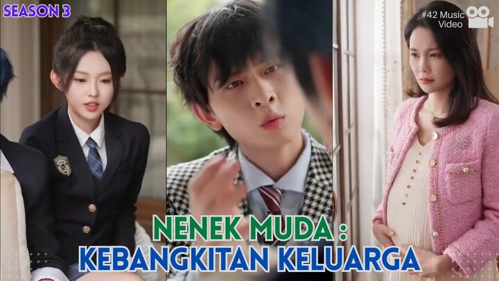 Wanita cantik yang dihamili oleh Putra ketiga - Nenek Muda : Kebangkitan Keluarga Season 3