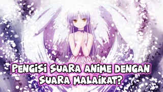 Pengisi - pengisi Suara Anime ini katanya Memiliki Suara kayak Malaikat?