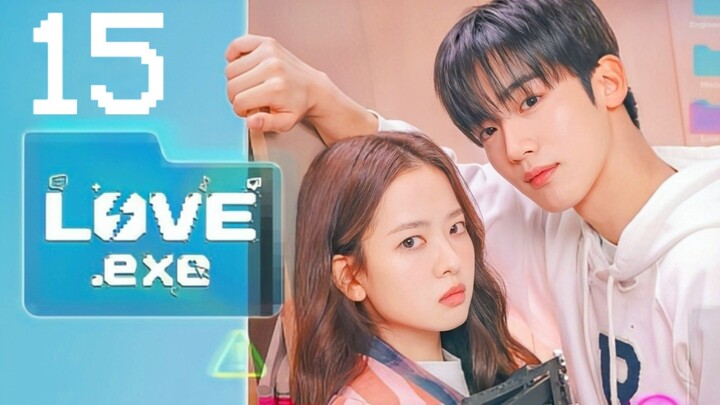 🇰🇷EP. 15 LOVE.EXE (2025) | ENG SUB | Comedy/Romance/Youth