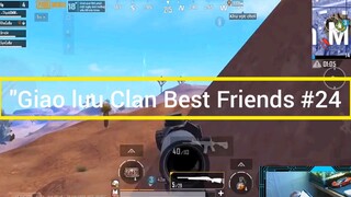 Giao lưu Clan Best Friends #24