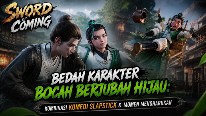 Karakter Paling Sering 'Kena Karma' di Sword of Coming: Momen Lucu Bocah Berjubah Hijau