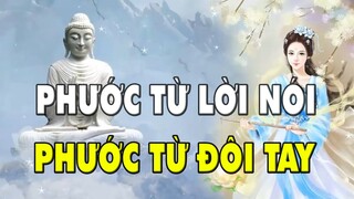 Lời Phật dạy: phước từ lời nói, phước từ đôi tay | Tĩnh Tâm