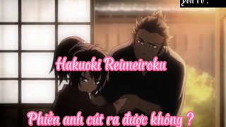 Hakuoki Reimeiroku _Tập 3 Phiền anh cút ra được không ?