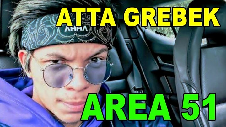 ATTA GREBEK AREA 51!!!