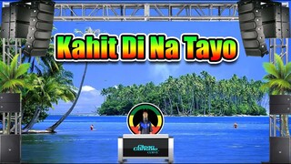 Kahit Di Na Tayo - Repablikan (Mashup Reggae Remix) Dj Jhanzkie 2021