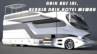 BUS RASA HOTEL BERBINTANG!!! 10 BIS TERMAHAL DAN TERMEWAH DIDUNIA