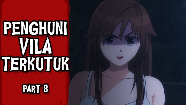 Penghuni Vila Terkutuk - Part 08