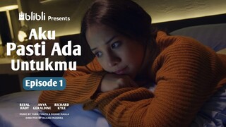 Aku Pasti Ada UntukMu - EPS 1