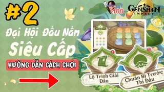 Hướng dẫn Cách chơi Sự Kiện đại hội đấu Nấm siêu cấp Genshin Impact ngày 2 | thi đấu cúp nilotpala