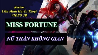 Review Trang Phục Miss Fortune Nữ Thần Không Gian - League of Legends - 3D Video ♥