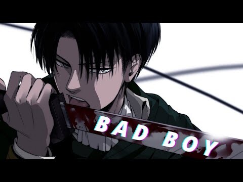 Bad Boy「AMV」| Levi Ackerman