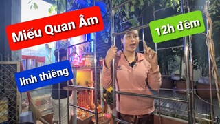 Tại sao DIVA Cát Thy viếng miếu Quan Âm lúc 12h đêm?