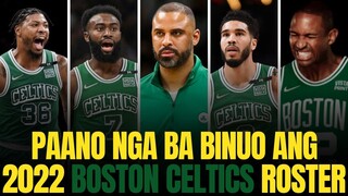 PAANO NGA BA BINUO ANG 2022 BOSTON CELTICS ROSTER