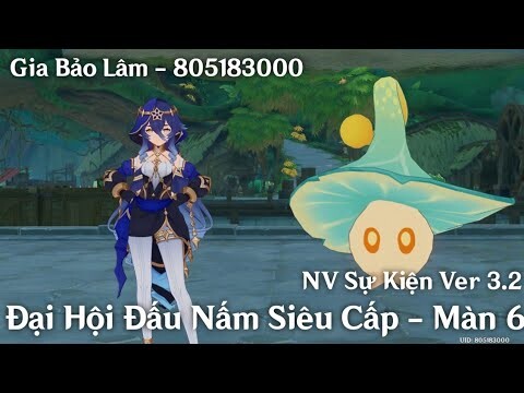 GENSHIN 3.2 | Đại Hội Đấu Nấm Siêu Cấp - Màn 6 : Tạm Biệt Nấm Quỷ!