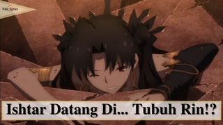 Fate/Grand Order: Absolute Demonic Front Babylonia || Ishtar Datang Di... Tubuh Rin!?