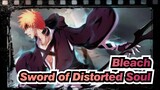 Bleach|"The Sword of the Distorted Soul"