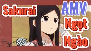[Senpai Đáng Ghét Của Tôi] AMV | Sakurai Ngọt Ngào