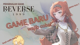 REVERSE 1999 Part.01  Game Bagus yang wajib kamu coba