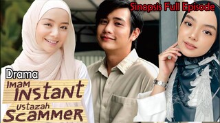 Sinopsis Drama Imam Instant Ustadzah Scammer Full Episode