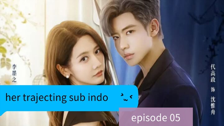 her trajecting sub indo ep 05