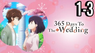 365 Days to the Wedding Episode 1-3