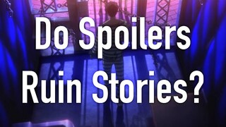 Do Spoilers Ruin Stories?