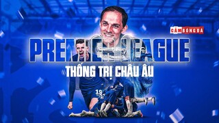 PREMIER LEAGUE liệu có thể THỐNG TRỊ CHÂU ÂU bằng sự khoa học trong CÁCH LÀM BÓNG ĐÁ?