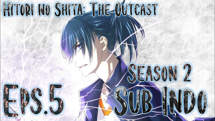 Hitori no Shita: The Outcast S2 Eps.5 Sub Indo