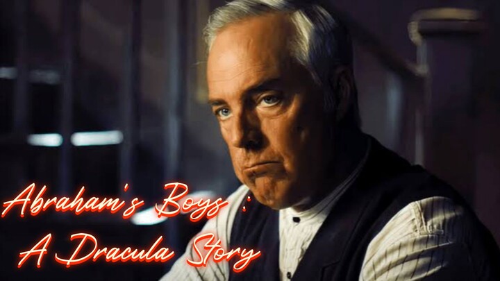 Tidak Menyadari Bahwa Mereka Keturunan Dracula - Abraham's Boys : A Dracula Story