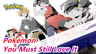 [Pokémon MAD] You Must Still Love Pokémon Even After So Many Years / Epic
