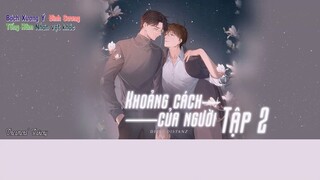 「Vietsub」Kịch truyền thanh 《Khoảng cách của người》|| Tập 2