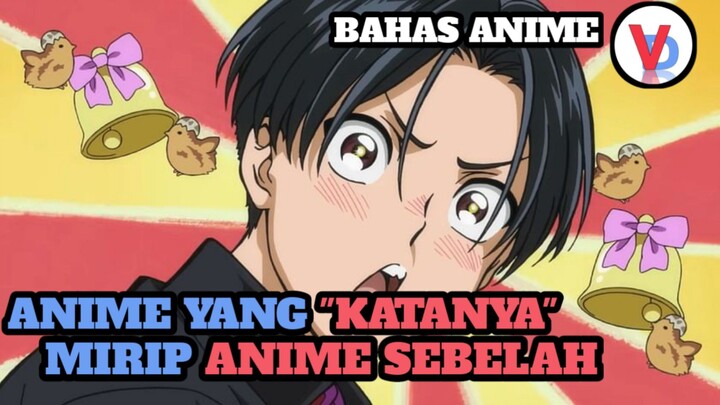 SEMIRIP ITUKAH ANIMENYA? [BAHAS ANIME]