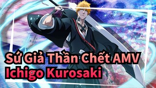 Sứ Giả Thần Chết AMV
Ichigo Kurosaki